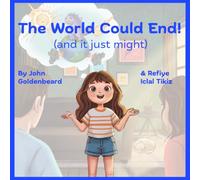 The World Could End! (and it just might)