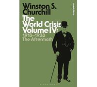 The World Crisis Volume IV: 1918-1928: The Aftermath (Bloomsbury Revelations)