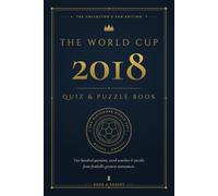 The World Cup 2018 Quiz & Puzzle Book: The Collector's Fan Edition - 200 Questions, Word Searches, Puzzles & Curiosities from Football's Greatest Tournament (Football World Cup Quiz and Puzzle Books)