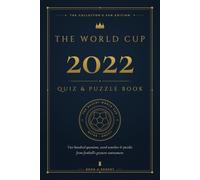 The World Cup 2022 Quiz & Puzzle Book: The Collector's Fan Edition - 200 Questions, Word Searches, Puzzles & Curiosities from Football's Greatest Tournament (Football World Cup Quiz and Puzzle Books)