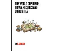 The World Cup Bible: Trivia, Records and Curiosities