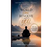 The World Does Revolve Around You