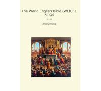 The World English Bible (WEB): 1 Kings (Classic Books)
