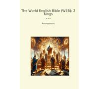 The World English Bible (WEB): 2 Kings (Classic Books)