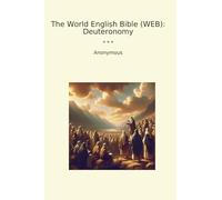 The World English Bible (WEB): Deuteronomy (Classic Books)
