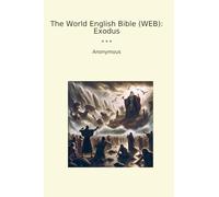 The World English Bible (WEB): Exodus (Classic Books)