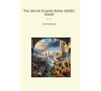 The World English Bible (WEB): Isaiah (Classic Books)