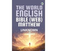 The World English Bible (WEB): Matthew