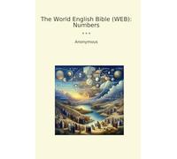 The World English Bible (WEB): Numbers (Classic Books)