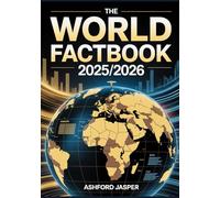 The World Factbook 2025/2026: Ultimate Global Country Guide with Data, Rankings & Statistics on Economy, Population, Military, Government & More