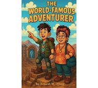 The World-Famous Adventurer: The Whispering Desert and the Lost Beacon