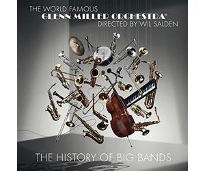 The World Famous Glenn Miller Orchestra - directed by Wil Salden - The History Of Big Bands