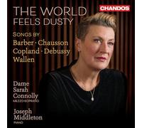 The World Feels Dusty - Songs by Barber; Chausson; Copland; Debussy and Wallen