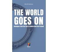 THE WORLD GOES ON: Analogies from the Past to Understand the Present