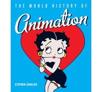 The World History of Animation by Stephen Cavalier (2011-09-09)