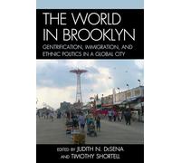 The World in Brooklyn: Gentrification, Immigration, And Ethnic Politics In A Global City