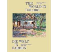 The World in Colors: Slovenian Painting 1848-1918 /anglais/allemand: Belvedere, Wien