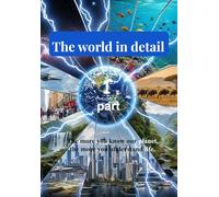 The world in detail: The more you know our planet, the more you understand life.