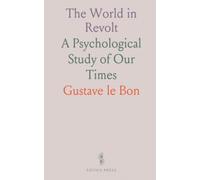 The World in Revolt: A Psychological Study of Our Times