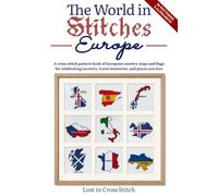 The World in Stitches: Europe: A Cross Stitch Pattern Book of European Country Maps and Flags for Celebrating Ancestry, Travel Memories, and Places You Love