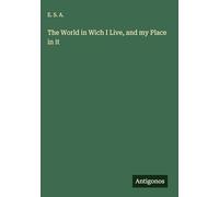 The World in Wich I Live, and my Place in it