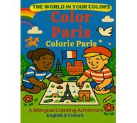 The World in your colors: Color Paris /Colorie Paris