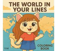 The World In Your Lines: Coloring Book for Adults and Kids with Iconic Landmarks, Cultures, and Adorable Cat Designs for Stress Relief and Relaxation