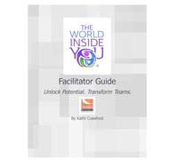 The World Inside You Facilitator Guide (The World Inside You® Team Building Program)
