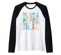 The World Is A Better Place with You In It Trendy Men Women Camiseta Manga Raglan