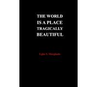 THE WORLD IS A PLACE TRAGICALLY BEAUTIFUL: from tragedy to poetic madness (Notes From The Abyss)