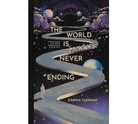 The World is Always Never Ending: A Modern Antidote for the Worried Well-Informed and Terminally Online (The Resilience Compass)