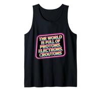 The World Is Full of Protons Electrons Croutons - Camiseta sin Mangas
