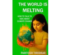 The World Is Melting: How to Talk to Kids About Climate Change