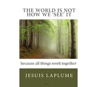 The World is NOT how we See it: it is all completely connected