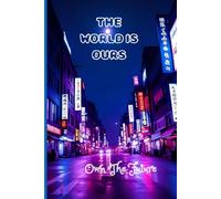 THE WORLD IS OURS: Own The Future