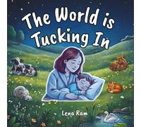 The World is Tucking In: A Bedtime Lullaby