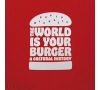 The world is your burger. A cultural history (DESIGN)