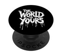 The World Is Yours - Graffiti Texto para hombres y mujeres PopSockets PopGrip Adhesivo