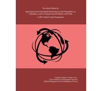 The World Market for Agricultural and Horticultural Machinery for Soil Preparation or Cultivation, Lawn or Sports Ground Rollers, and Parts: A 2027 Global Trade Perspective