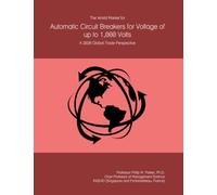 The World Market for Automatic Circuit Breakers for Voltage of up to 1,000 Volts: A 2026 Global Trade Perspective