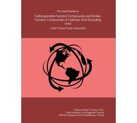 The World Market for Carboxyamide-Function Compounds and Amide-Function Compounds of Carbonic Acid Excluding Urea: A 2027 Global Trade Perspective