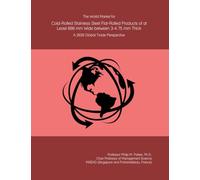 The World Market for Cold-Rolled Stainless Steel Flat-Rolled Products of at Least 600 mm Wide between 3-4.75 mm Thick: A 2026 Global Trade Perspective