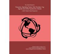 The World Market for Fireworks, Signaling Flares, Rain Rockets, Fog Signals and Other Pyrotechnic Articles: A 2027 Global Trade Perspective