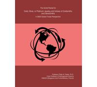 The World Market for Gold, Silver, or Platinum Jewelry and Wares of Goldsmiths and Silversmiths: A 2026 Global Trade Perspective