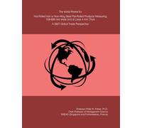 The World Market for Hot-Rolled Iron or Non-Alloy Steel Flat-Rolled Products Measuring 150-600 mm Wide and at Least 4 mm Thick: A 2027 Global Trade Perspective