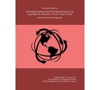 The World Market for Hot-Rolled Stainless Steel Flat-Rolled Products of at Least 600 mm Wide and 4.75 mm Thick in Coils: A 2027 Global Trade Perspective