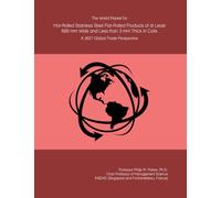 The World Market for Hot-Rolled Stainless Steel Flat-Rolled Products of at Least 600 mm Wide and Less than 3 mm Thick in Coils: A 2027 Global Trade Perspective