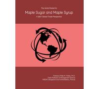 The World Market for Maple Sugar and Maple Syrup: A 2027 Global Trade Perspective