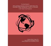 The World Market for Men's and Boys' Garments of Woven Textile Fabrics That Have Been Coated, Impregnated, Covered, or Laminated: A 2027 Global Trade Perspective