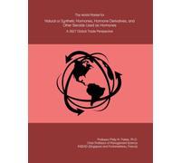 The World Market for Natural or Synthetic Hormones, Hormone Derivatives, and Other Steroids Used as Hormones: A 2027 Global Trade Perspective